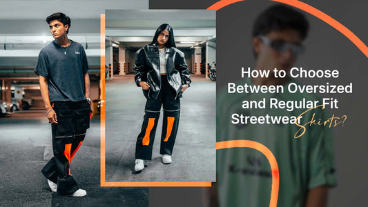 How to Choose Between Oversized and Regular Fit Streetwear Shirts?